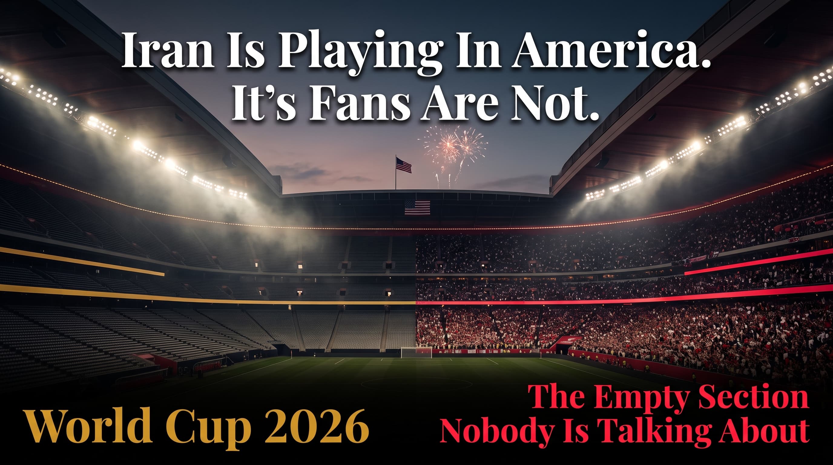 Iran Is Playing World Cup Games Inside The Country It Just Fought A War With And Its Own Fans Cannot Get In